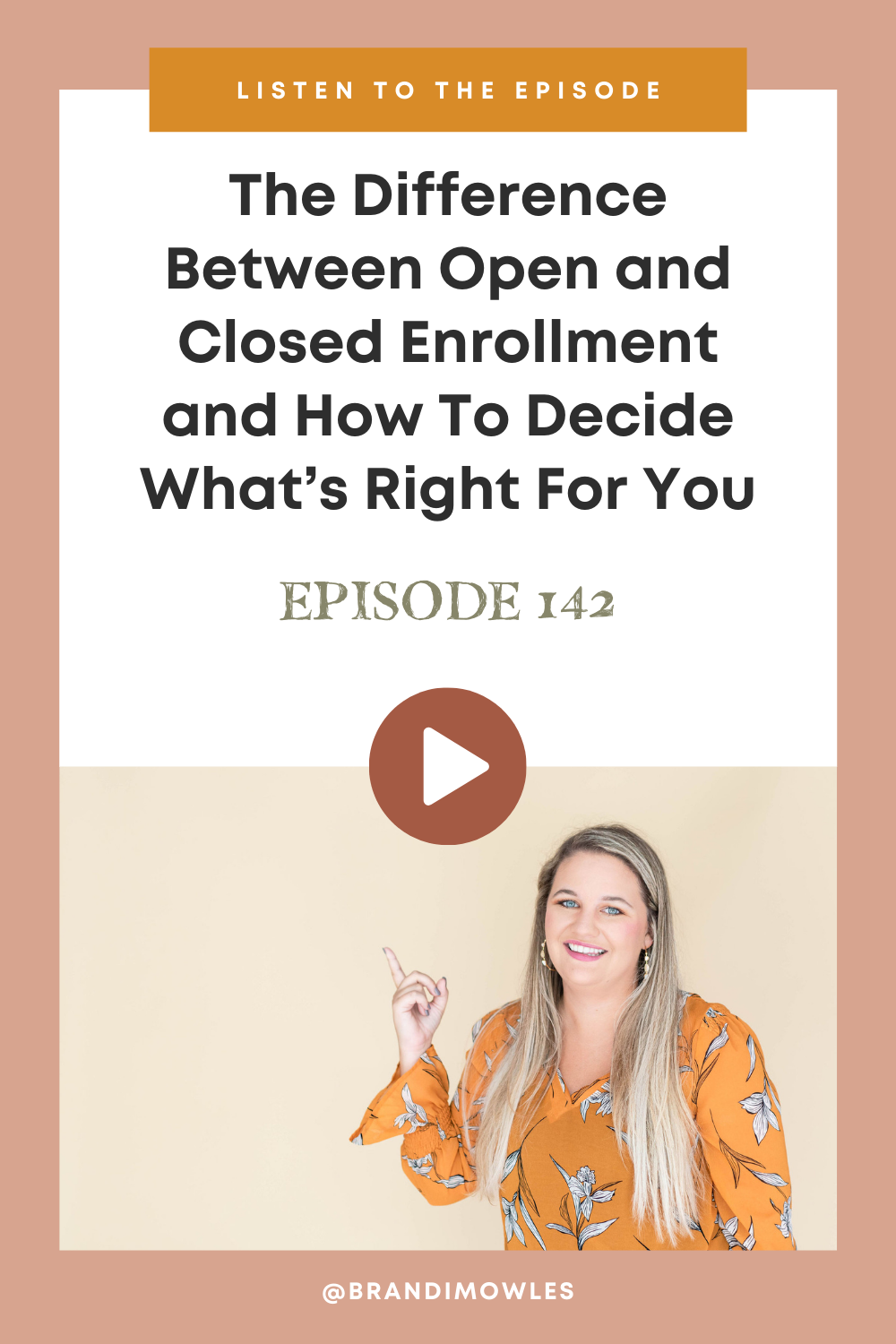 Brandi Mowles podcast episode feature about open and closed enrollment