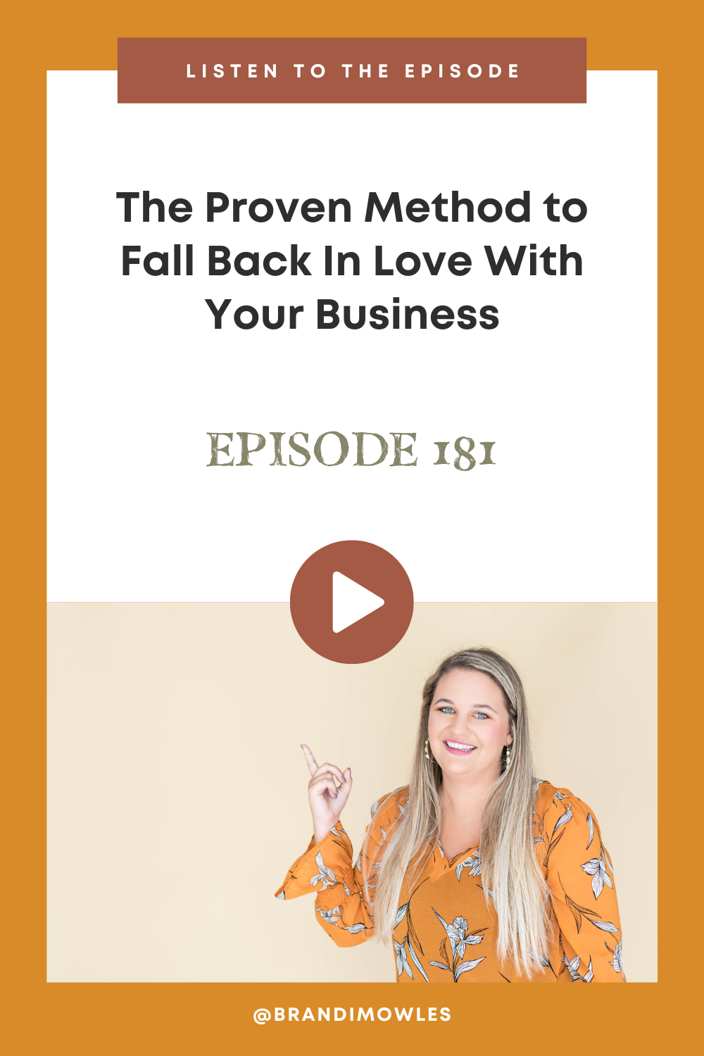 Brandi Mowles podcast episode feature about falling in love with your business