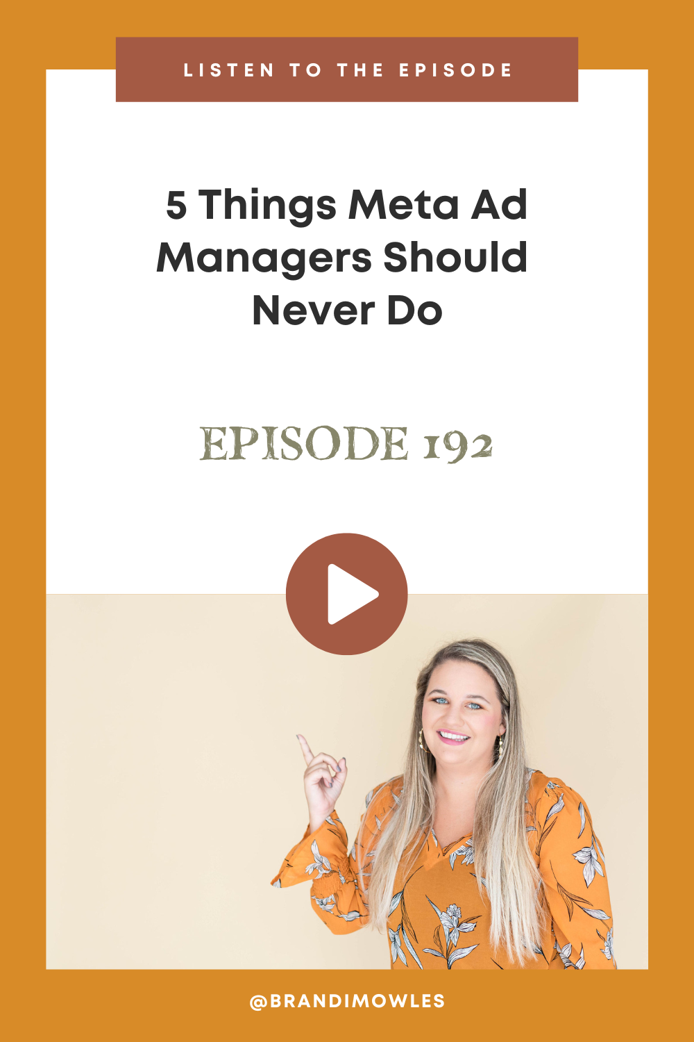 Brandi Mowles podcast episode feature about what ad managers should never do